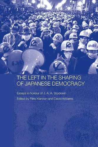 The Left in the Shaping of Japanese Democracy cover