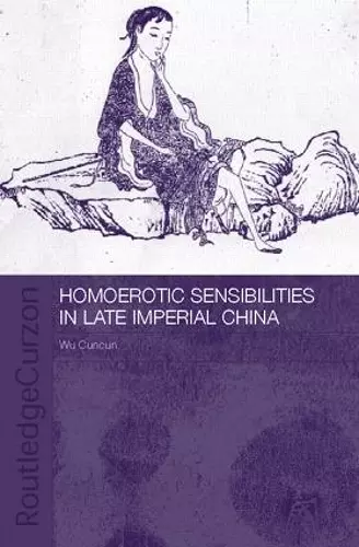 Homoerotic Sensibilities in Late Imperial China cover