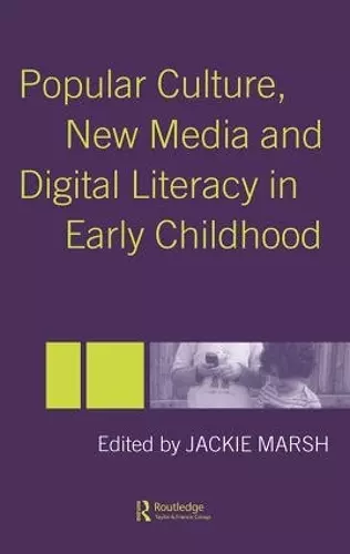 Popular Culture, New Media and Digital Literacy in Early Childhood cover