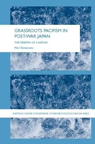 Grassroots Pacifism in Post-War Japan cover