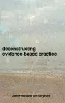Deconstructing Evidence-Based Practice cover