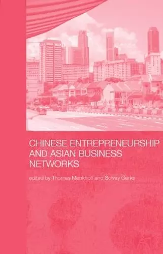 Chinese Entrepreneurship and Asian Business Networks cover