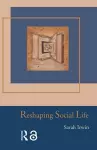 Reshaping Social Life cover