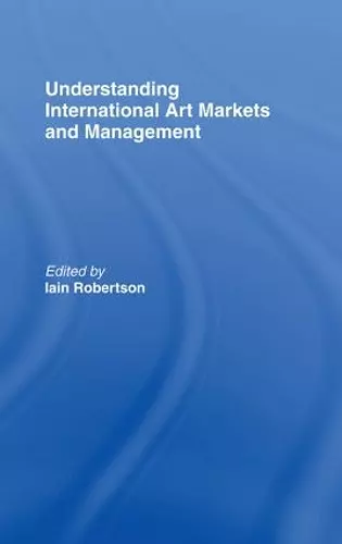 Understanding International Art Markets and Management cover