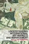 Understanding International Art Markets and Management cover