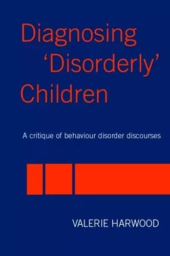 Diagnosing 'Disorderly' Children cover