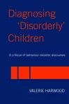 Diagnosing 'Disorderly' Children cover