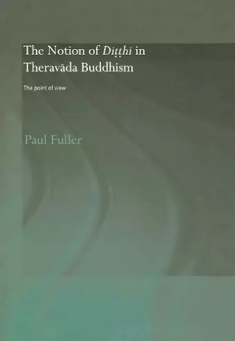 The Notion of Ditthi in Theravada Buddhism cover