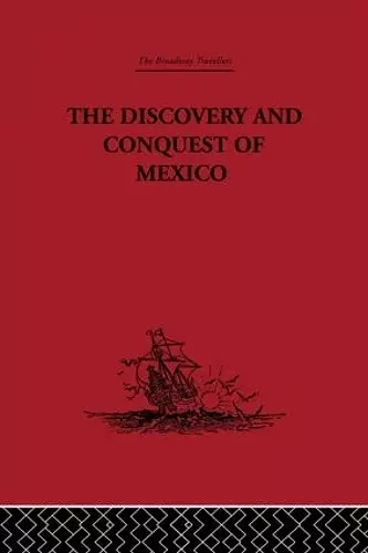 The Discovery and Conquest of Mexico 1517-1521 cover