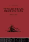 Travels in Tartary, Thibet and China, Volume One cover