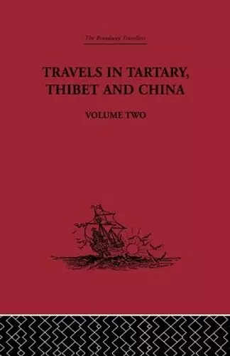 Travels in Tartary Thibet and China, Volume Two cover