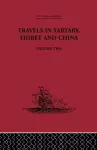 Travels in Tartary Thibet and China, Volume Two cover