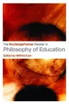 The RoutledgeFalmer Reader in the Philosophy of Education cover