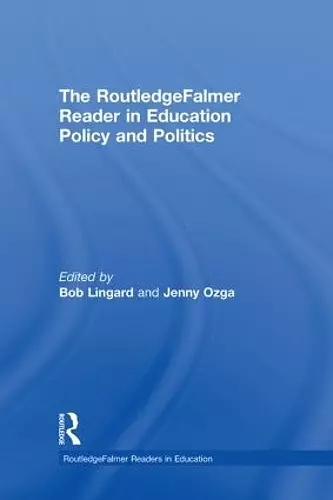 The RoutledgeFalmer Reader in Education Policy and Politics cover