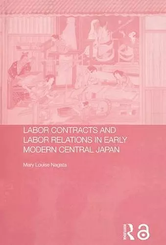 Labour Contracts and Labour Relations in Early Modern Central Japan cover