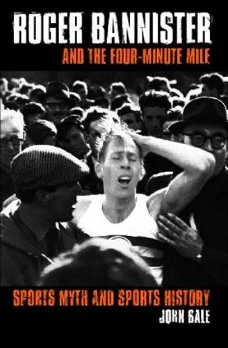 Roger Bannister and the Four-Minute Mile cover