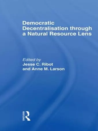 Democratic Decentralisation through a Natural Resource Lens cover