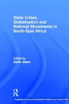 State Crises, Globalisation and National Movements in North-East Africa cover