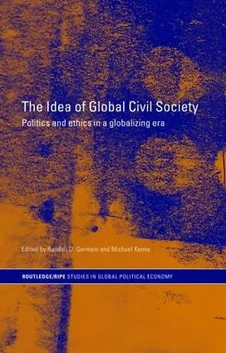 The Idea of Global Civil Society cover