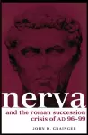 Nerva and the Roman Succession Crisis of AD 96-99 cover