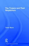 The Trojans & Their Neighbours cover