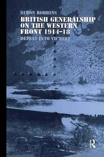 British Generalship on the Western Front 1914-1918 cover