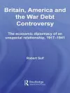 Britain, America and the War Debt Controversy cover