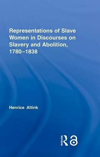 Representations of Slave Women in Discourses on Slavery and Abolition, 1780–1838 cover