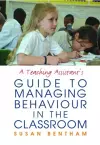 A Teaching Assistant's Guide to Managing Behaviour in the Classroom cover