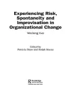 Experiencing Spontaneity, Risk & Improvisation in Organizational Life cover