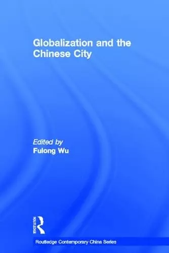 Globalization and the Chinese City cover