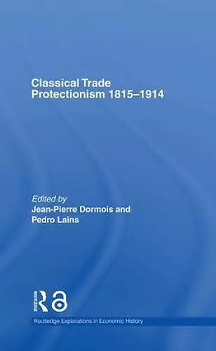 Classical Trade Protectionism 1815-1914 cover