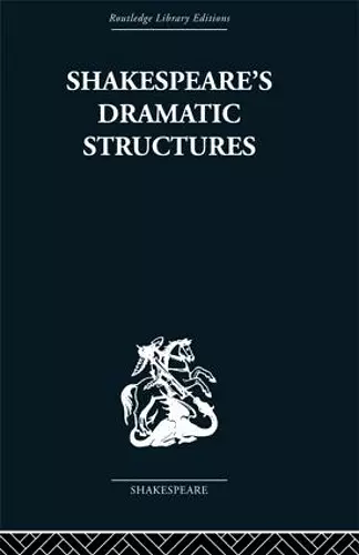 Shakespeare's Dramatic Structures cover