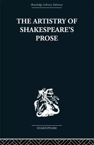 The Artistry of Shakespeare's Prose cover