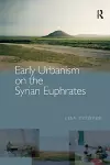 Early Urbanism on the Syrian Euphrates cover
