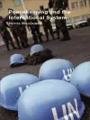 Peacekeeping and the International System cover