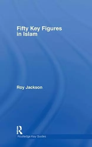 Fifty Key Figures in Islam cover