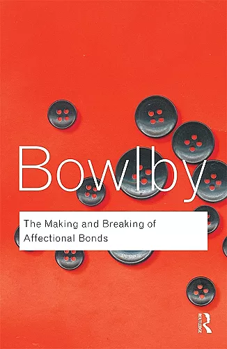 The Making and Breaking of Affectional Bonds cover