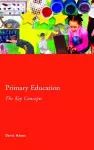 Primary Education: The Key Concepts cover