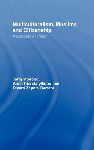 Multiculturalism, Muslims and Citizenship cover