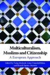Multiculturalism, Muslims and Citizenship cover