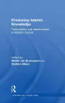 Producing Islamic Knowledge cover