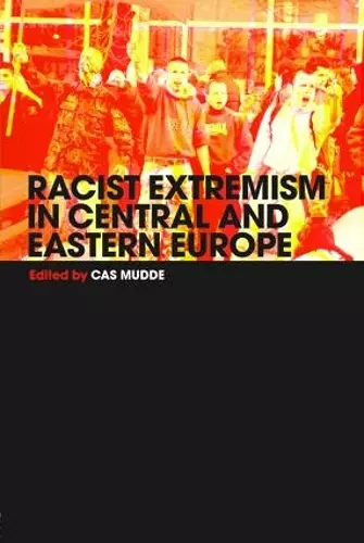 Racist Extremism in Central & Eastern Europe cover