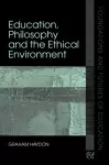 Education, Philosophy and the Ethical Environment cover