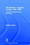 Perception and Reality in the Modern Yugoslav Conflict cover