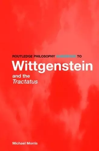 Routledge Philosophy GuideBook to Wittgenstein and the Tractatus cover