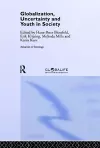 Globalization, Uncertainty and Youth in Society cover