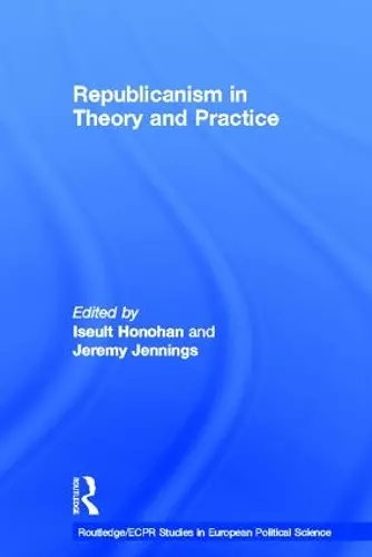 Republicanism in Theory and Practice cover