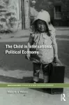 The Child in International Political Economy cover