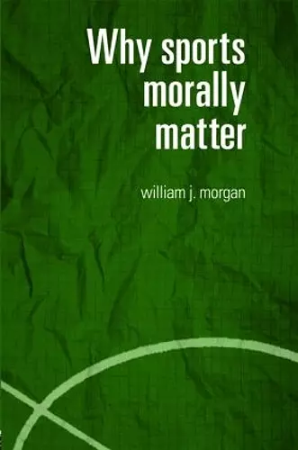 Why Sports Morally Matter cover